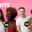 Qué es el "white privilege" o "privilegio blanco" con 10 ejemplos 12 | Casi Creativos Que es privilegio blanco, que es white privilege